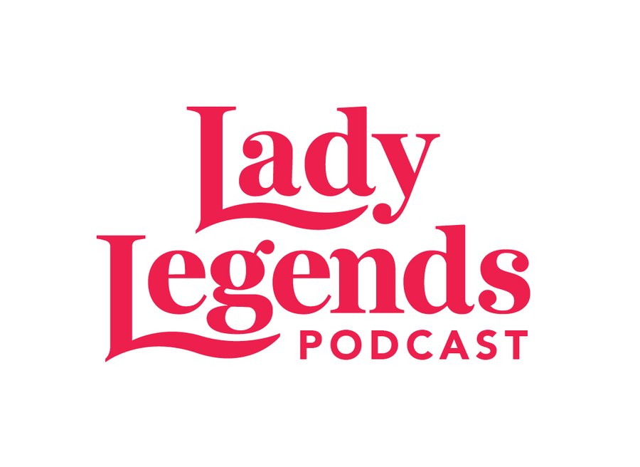 Lady Legends Podcast